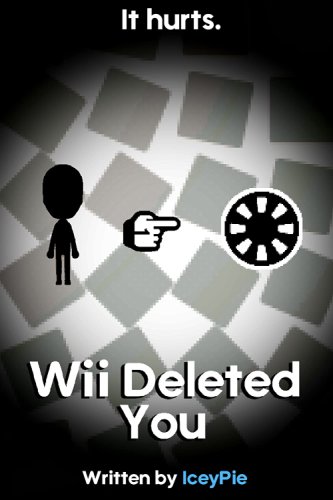 Wii Deleted You
