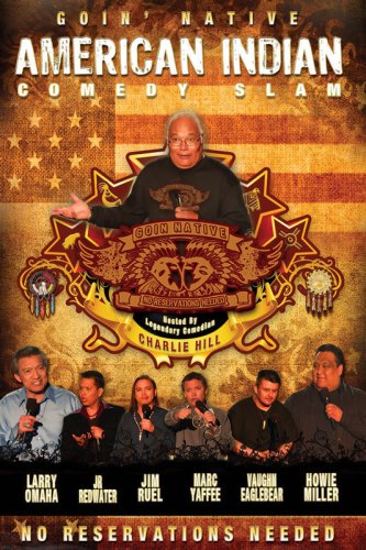 American Indian Comedy Slam: Goin Native No Reservations Needed (2010)
