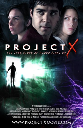Project X: The True Story of Power Plant 67 (2007)