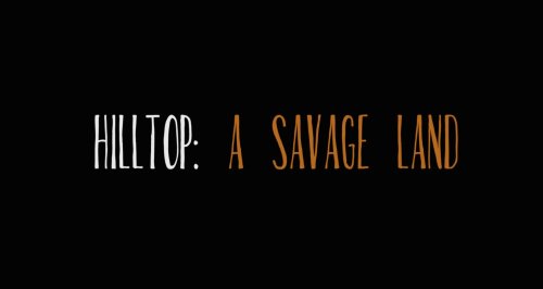 Hilltop: A Savage Land (2016)