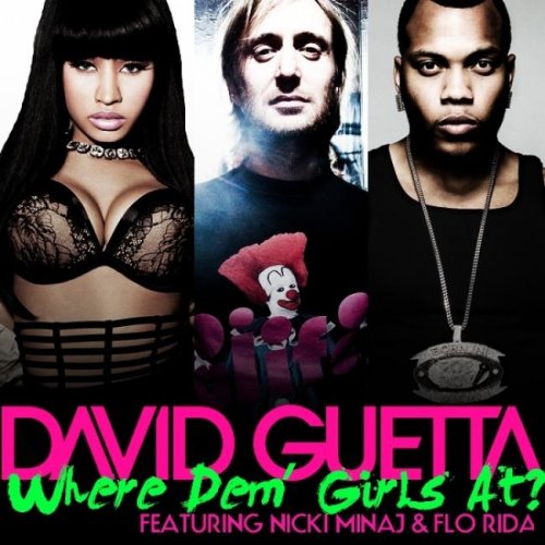 David Guetta Feat. Flo Rida and Nicki Minaj: Where Them Girls At (2011)