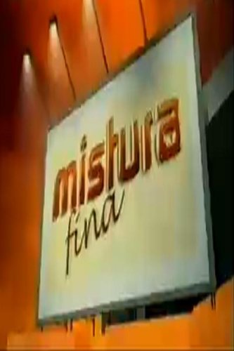 Mistura Fina (2004)