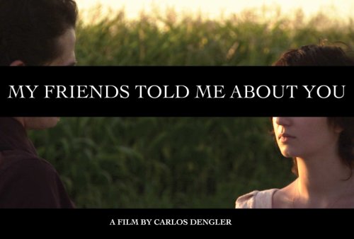 My Friends Told Me About You (2008)