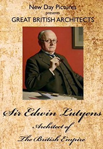 Sir Edwin Lutyens: Architect of the British Empire (2010)