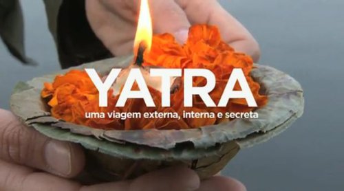 Yatra - Uma Viagem Externa, Interna e Secreta (2014)