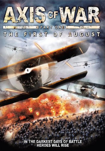 Axis of War: The First of August (2010)
