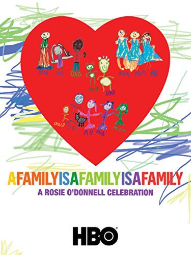A Family Is a Family Is a Family: A Rosie O'Donnell Celebration (2010)