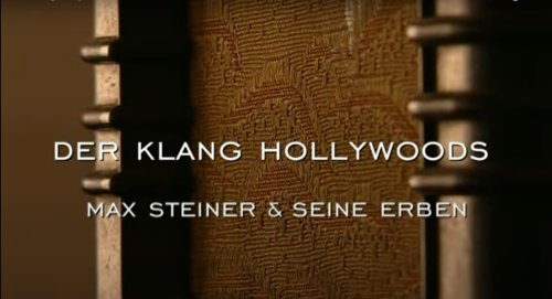 Der Klang Hollywoods - Max Steiner & seine Erben (2009)