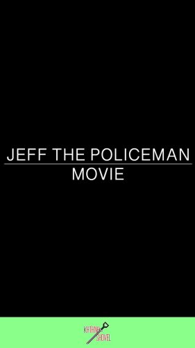 Jeff the Policeman Movie (2018)