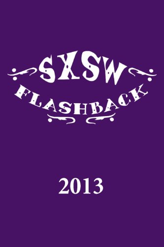 SXSW Flashback 2013
