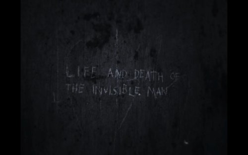 Life and Death of the Invisible Man