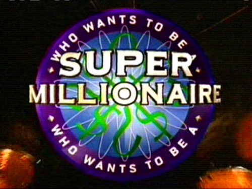 Who Wants to Be a Super Millionaire