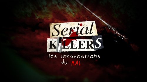 Serial Killers, Les Incarnations du Mal