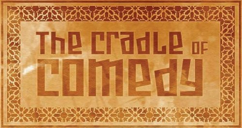 The Cradle of Comedy