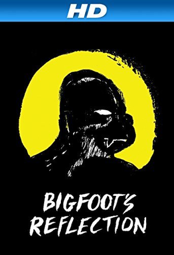 Bigfoot's Reflection (2007)