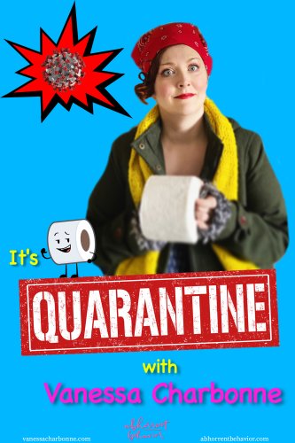 It's Quarantine with Vanessa Charbonne