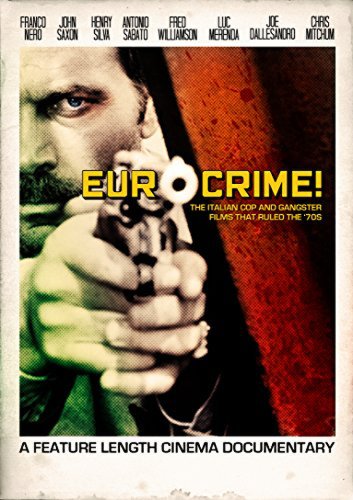 Eurocrime! The Italian Cop and Gangster Films That Ruled the '70s (2012)