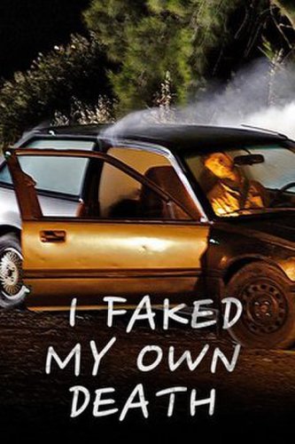 I Faked My Own Death (2011)