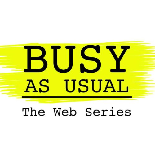 Busy As Usual: The Web Series