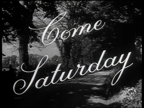 Come Saturday (1949)
