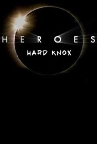 Heroes: Hard Knox (2008)
