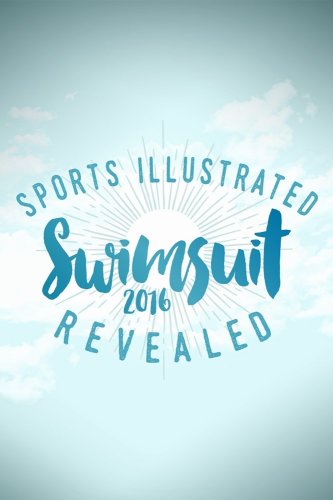 Sports Illustrated Swimsuit 2016 Revealed (2016)
