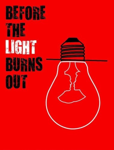Before the Light Burns Out (2013)