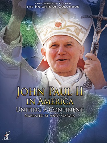 John Paul II in America: Uniting a Continent (2014)