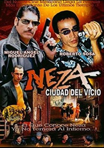 Neza, ciudad del vicio (2006)