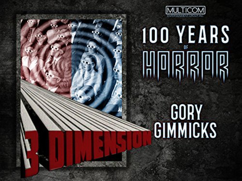 100 Years of Horror: Gory Gimmicks (1996)