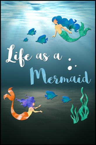 Life as a Mermaid