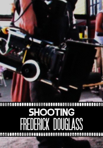 Shooting Frederick Douglass (2009)
