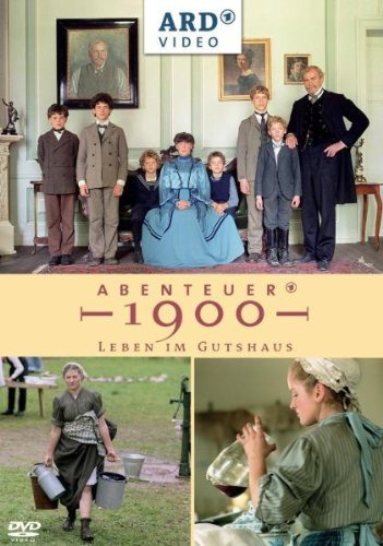 Abenteuer 1900 - Leben im Gutshaus
