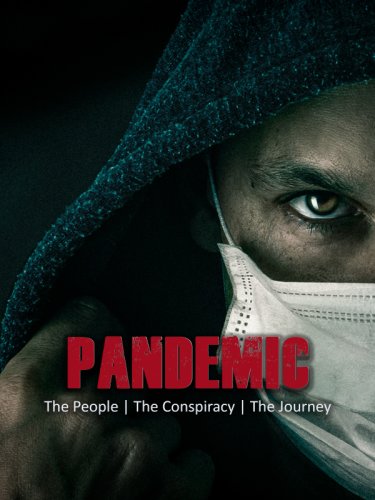 Pandemic: the people, the conspiracy, the journey (2020)