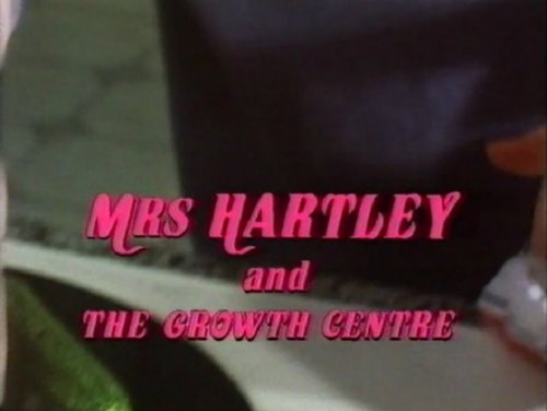 Mrs. Hartley and the Growth Centre (1995)