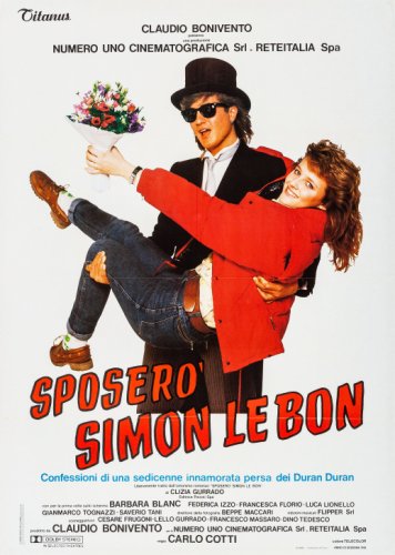 Sposerò Simon Le Bon - Confessioni di una sedicenne innamorata persa dei Duran Duran (1986)