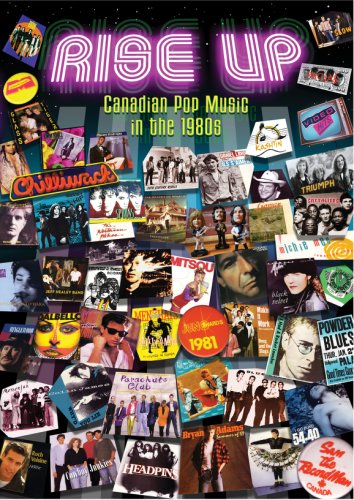 Rise Up: Canadian Pop Music in the 1980s (2009)