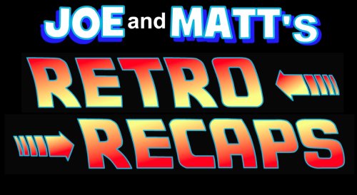 Joe and Matt's Retro Recaps (2016)