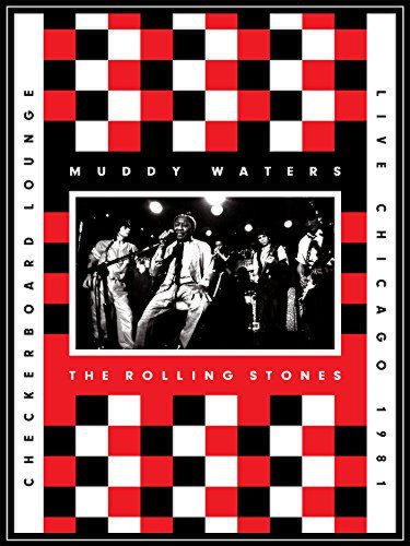 Muddy Waters and the Rolling Stones: Live at the Checkerboard Lounge 1981 (2012)