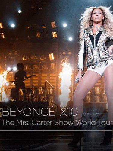 Beyoncé X10 The Mrs. Carter Show World Tour