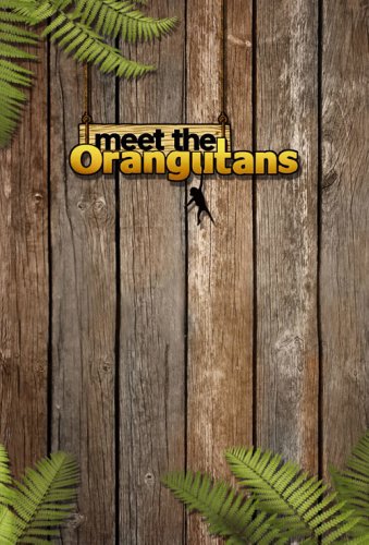 Meet the Orangutans (2014)