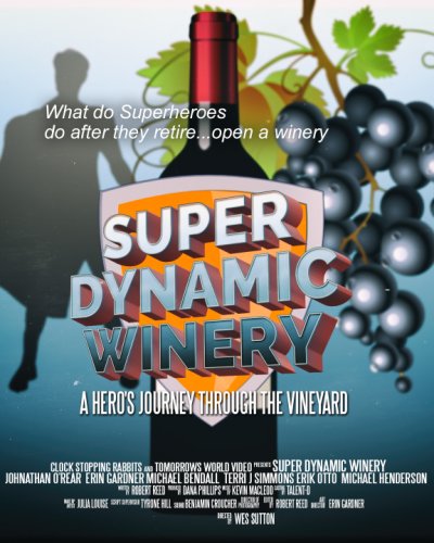 Super Dynamic Winery: A Hero's Journey Through the Vineyard (2010)