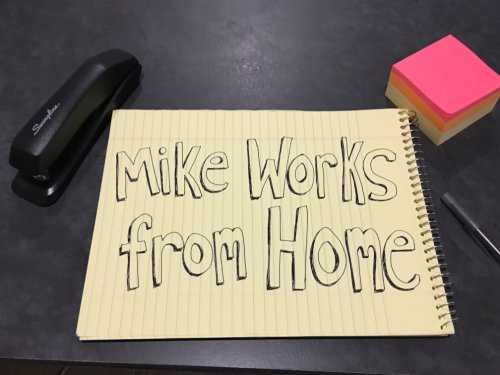 Mike Works from Home