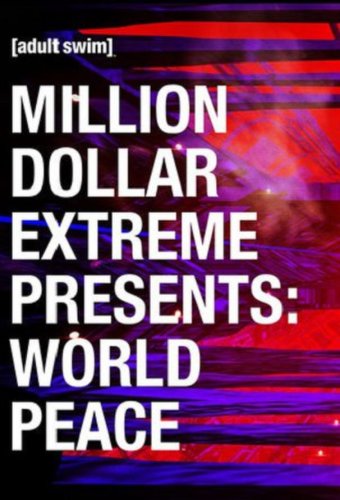 Million Dollar Extreme Presents: World Peace (2016)