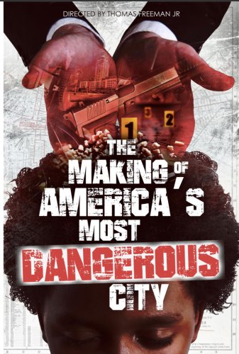 The Making of America's Most Dangerous City